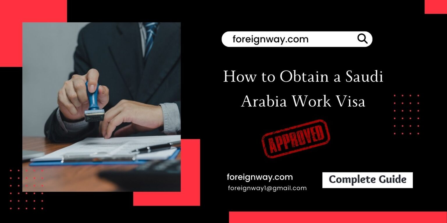 How To Obtain A Saudi Arabia Work Visa In 2023 A Complete Guide