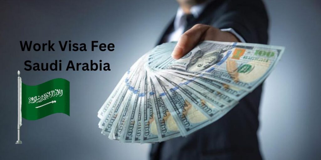 Work Visa fee of Saudi Arabia
