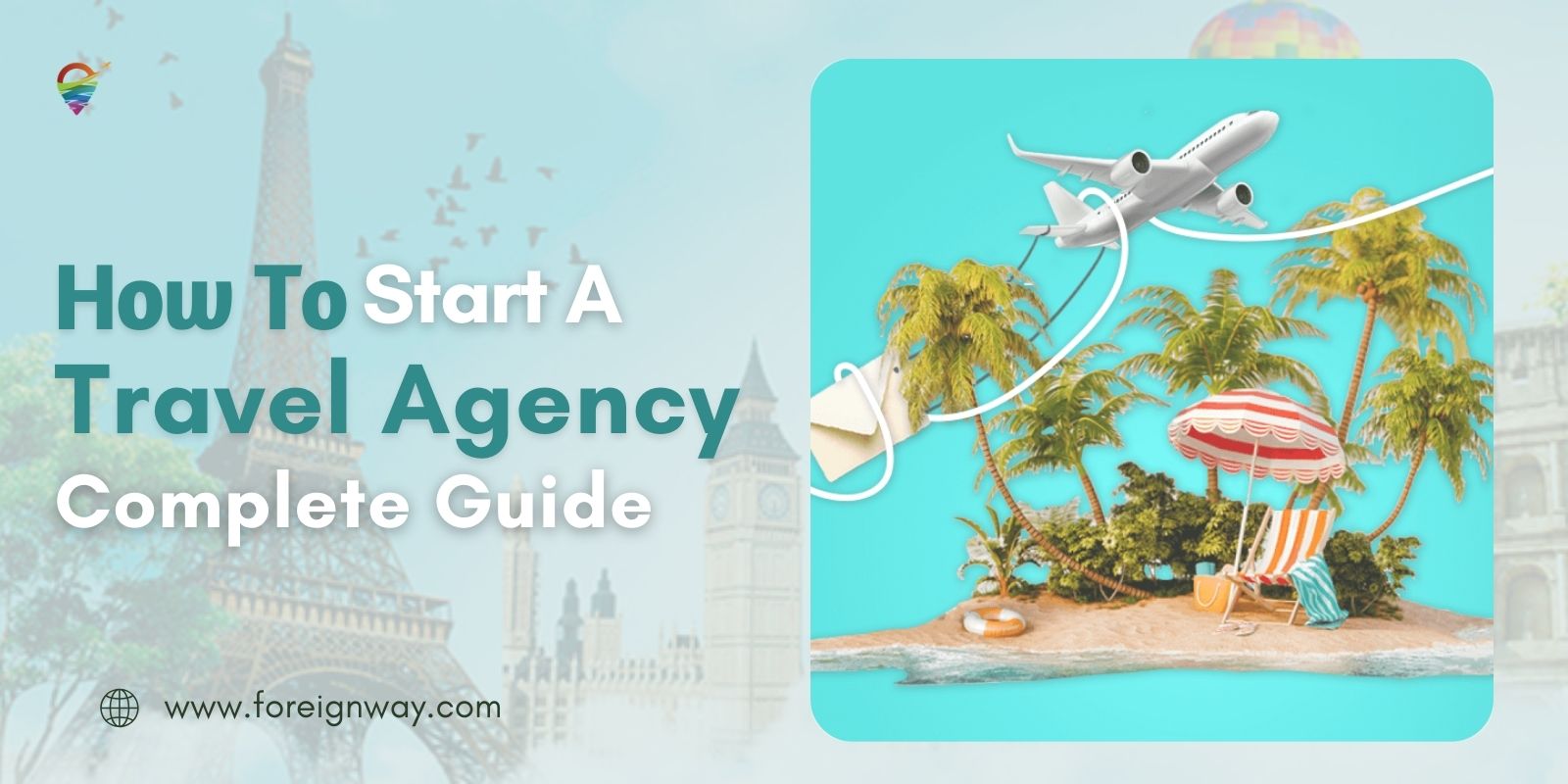 how-to-start-a-travel-agency-a-step-by-step-guide-for-success-foreignway