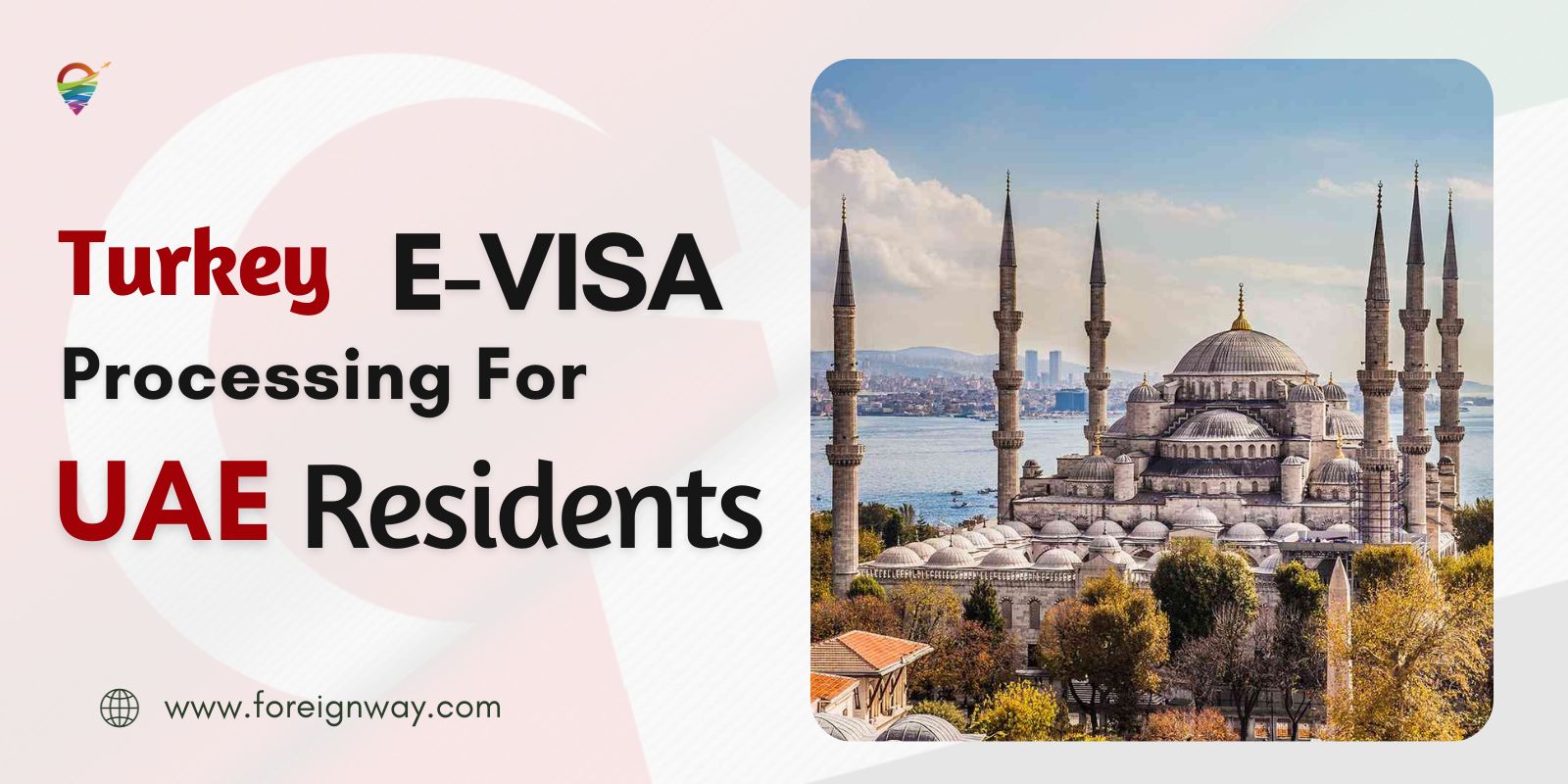 Turkey EVisa Processing For UAE Residents Foreignway