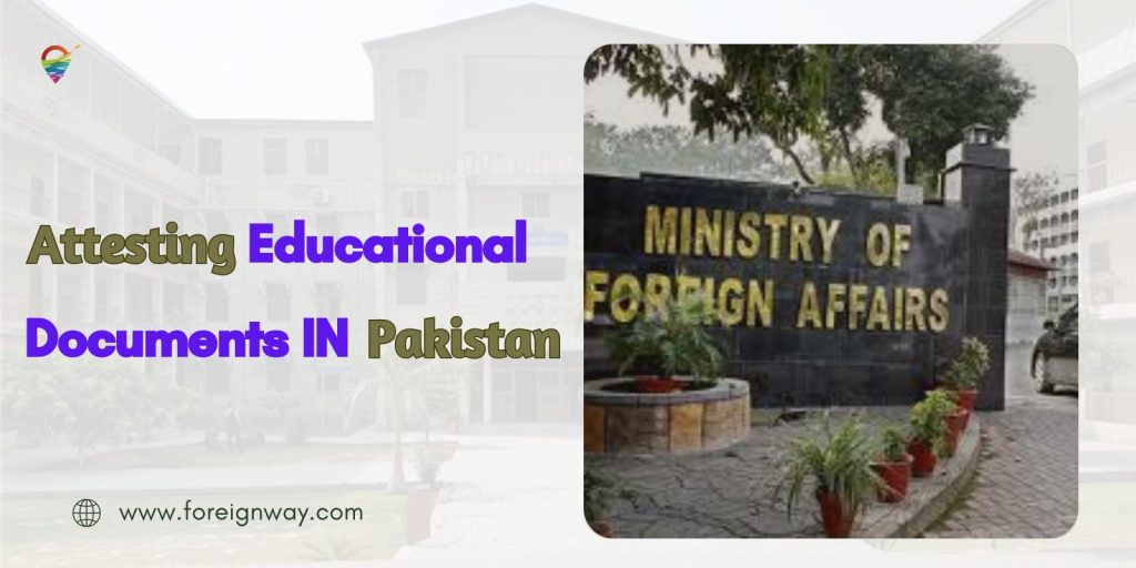 Attesting Educational Documents In Pakistan From MOFA: 4 Essential ...