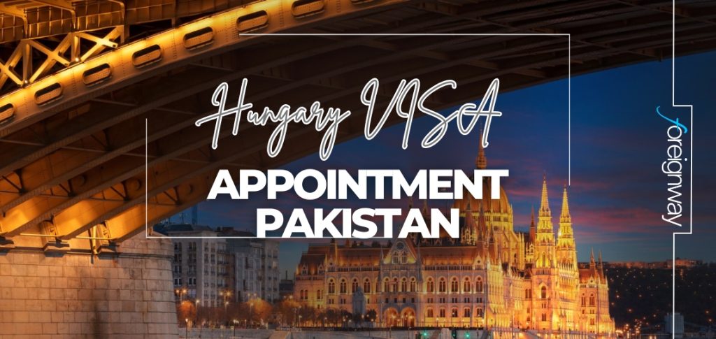 Hungary Visa Appointment Pakistan