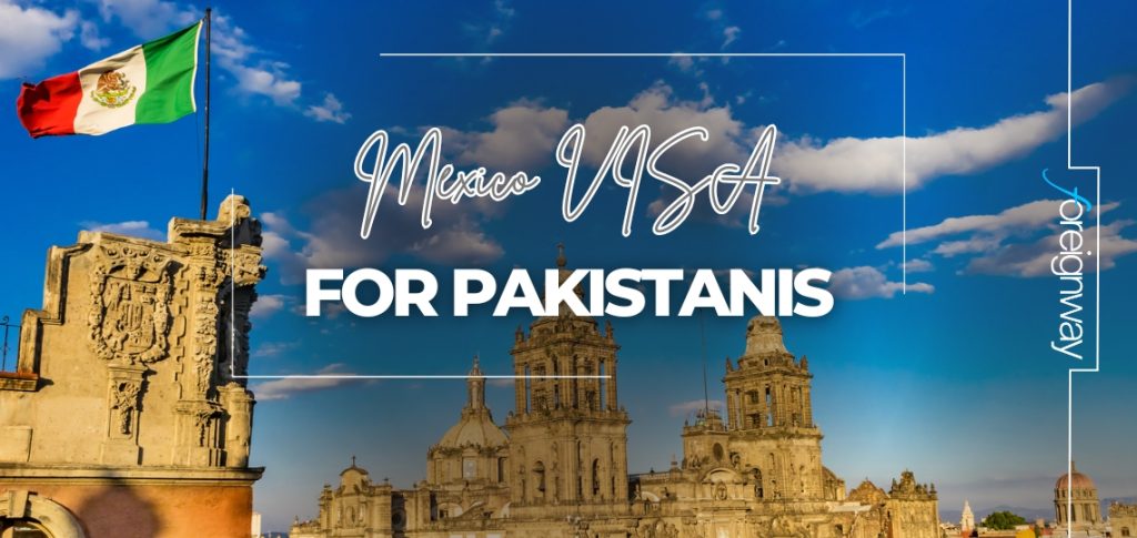 Mexico VISA For Pakistanis