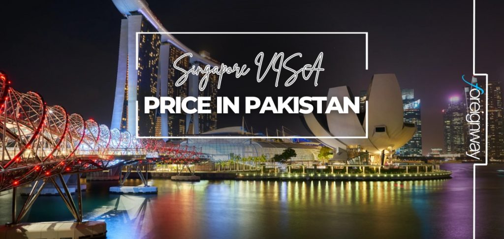 Singapore VISA Price in Pakistan