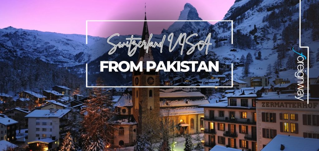 Switzerland VISA From Pakistan