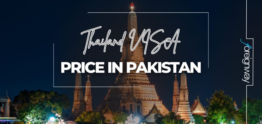 Thailand VISA Price in Pakistan