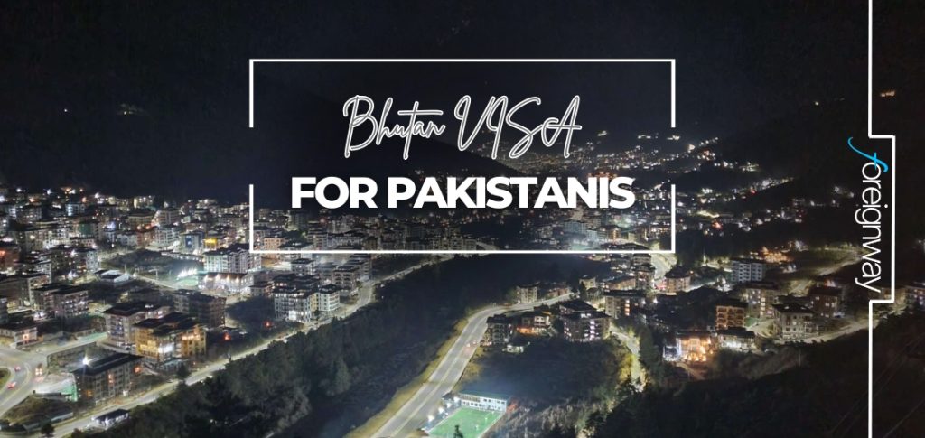 Bhutan VISA For Pakistanis