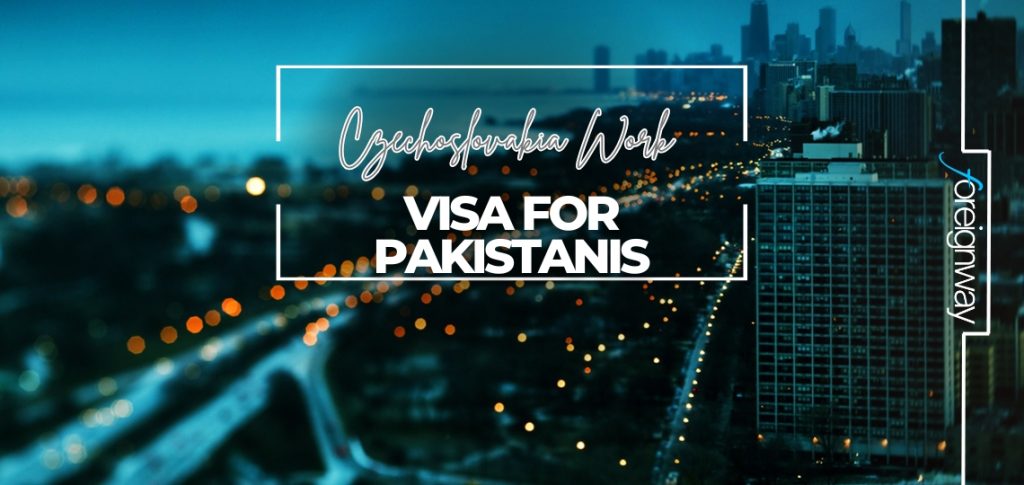 Czechoslovakia Work VISA for Pakistanis