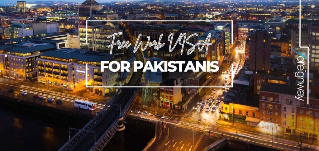 Free Work VISA for Pakistanis