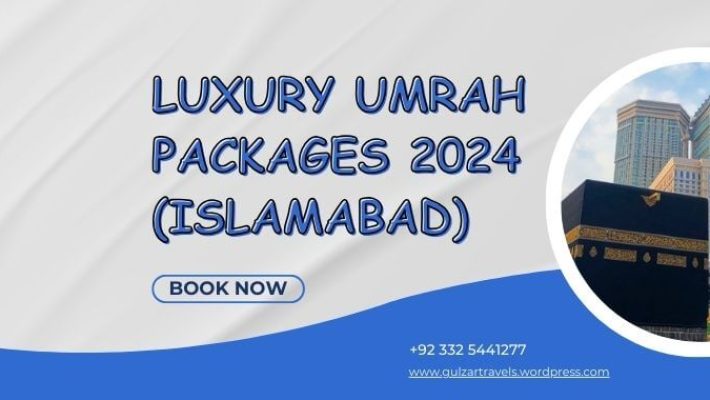 Luxury Umrah Packages 2024 (Islamabad) - Foreignway